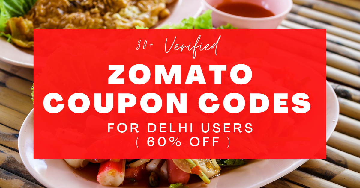 30+ Verified Zomato Coupon Codes Today Delhi 60 Off